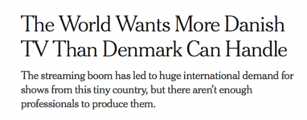The World Wants More Danish TV Than Denmark Can Handle dask nyhed