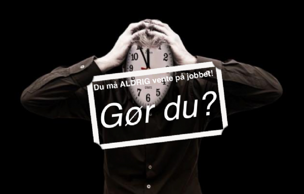 Venter du på jobbet? - Så læs med her dask nyhed